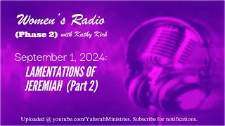 Womens Radio Phase 2  LAMENTATIONS OF JEREMIAH Part 2 [upl. by Jelle446]