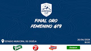 PIRINEOS CUP 2024  FINAL ORO G19 FEMENINO [upl. by Cade]