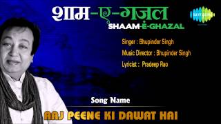 Aaj Peene Ki Dawat Hai  ShaamEGhazal  Bhupinder Singh [upl. by Anyt]