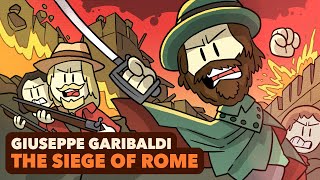 Garibaldi The Siege of Rome  Unifying Italy  Extra History  Part 3 [upl. by Terag]