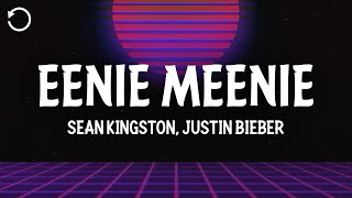 Sean Kingston Justin Bieber  Eenie Meenie Lyrics [upl. by Bernardo]