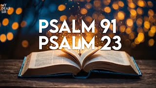 PSALM 91 amp PSALM 23 The Two Most Powerful Prayers in the Bible [upl. by Ng917]