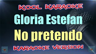 Gloria Estefan  No pretendo Karaoke version VT [upl. by Anihsak]