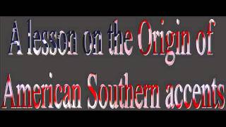 The Origin of American Southern accents [upl. by Nadeau]