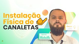 INSTALAÇÃO FÍSICA DE CANALETAS  CFTV  Aula 13 [upl. by Bradlee159]