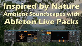 Generative Ambient Soundscapes with Abletons Inspired by Nature Pack [upl. by Hax516]