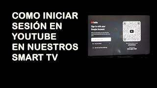 COMO INICIAR SESIÓN EN YOUTUBE EN NUESTROS SMART TV [upl. by Web321]