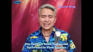 Dita Dennam Awan Nagbasolak  Ilocano Song [upl. by Ainot863]