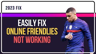 How to FIX FIFA 22 Online Friendlies Not Working Working Methods [upl. by Nimajaneb]