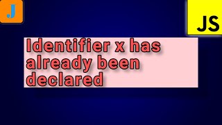 Uncaught SyntaxError Identifier x has already been declared [upl. by Anaitit]