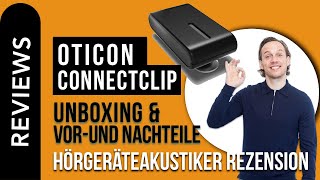 Unboxing mit den Vor und Nachteilen der Oticon ConnectClip [upl. by Fern993]