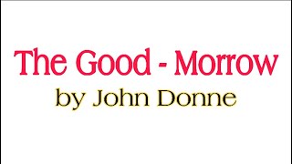 The GoodMorrow Poem by John Donne The GoodMorrow by John Donne explained in hindi [upl. by Yulma230]