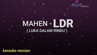 Mahen  LDR  Karaoke  Original Key [upl. by Ibed646]