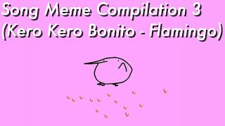 Song Meme Compilation 3  Kero Kero Bonito  Flamingo DANK amp EARRAPE [upl. by Nickerson]