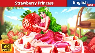 Strawberry Princess 🍓 Princess Story 👰🌛 Fairy Tales in English WOAFairyTalesEnglish [upl. by Merce]