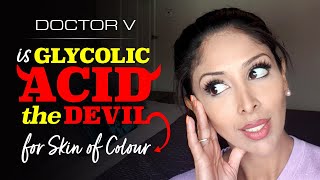 Doctor V Is Glycolic Acid the Devil Burns with Glycolic Acid Brown Black Skincare [upl. by Jeminah]