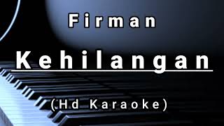 Kehilangan  Firman  Hd Karaoke [upl. by Epilif]