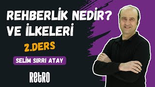 2 Rehberlik Nedir ve İlkeleri  Selim Sırrı ATAY  2025 [upl. by Childers]