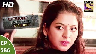 Crime Patrol Dial 100  क्राइम पेट्रोल  Murder By Mistake  Ep 586  24th August 2017 [upl. by Grata]