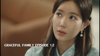 Graceful Family 우아한 가  Episode 12  Full Episodes with English and etc Subtitles  KDrama [upl. by Osrit]