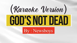 Gods Not Dead by Newsboys Karaoke [upl. by Ellekim]