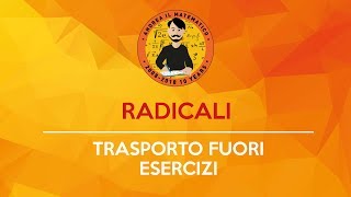 Radicali  “Trasporto fuori” esercizi  Andrea il Matematico [upl. by Anirat]