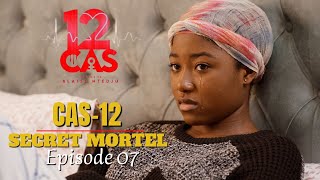 12 CAS  CAS 12  SECRET MORTEL  Episode 07  Série Africaine [upl. by Ainahpets]