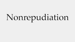 How to Pronounce Nonrepudiation [upl. by Hughes]