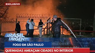 São Paulo em chamas como interior está enfrentando os incêndios  Brasil Urgente [upl. by Lothario445]