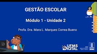 UFMS Digital Gestão Escolar  Módulo 1  Unidade 2 [upl. by Suckow]