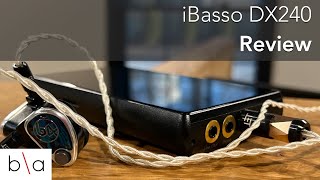 iBasso DX240 Review  Portable Digital Audio Player [upl. by Leddy]