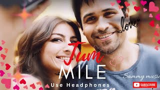 Tum Mile Love Reprise new version lyrical Video  Emraan Hashmi  Soha Ali Khan  Sammymusic4 [upl. by Solracsiul]