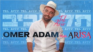 Omer Adam feat Arisa  Tel Aviv עומר אדם עם אריסה  תל אביב [upl. by Strohl]