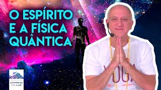 O ESPÍRITO e a Física Quântica  Prof Laércio Fonseca [upl. by Spiros]