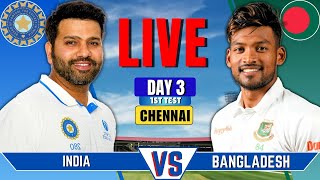 India vs Bangladesh Live Test Day 3  Live Cricket Match Today  IND vs BAN Live Score amp Commentary [upl. by Bayless759]