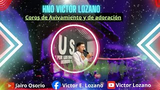 🔴Coros de Avivamiento y de Adoración 🔥《Hno Victor Lozano》°🎹 [upl. by Gyimah]