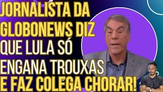 quotLULA SÓ ENGANA TROUXASquot Jornalista da GloboNews chuta o balde AO VIVO e faz colega chorar [upl. by Ahsennek284]