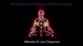 Meditatatie de binecuvântare a centrilor energetici  Metoda Joe Dispenza [upl. by Glynn]