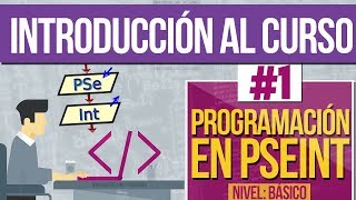 Curso de Programación en PSEINT 1  Introducción al Curso [upl. by Attesoj]