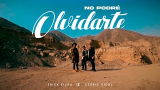 Erick Elera x CedricVidal  No Podré Olvidarte Video Oficial [upl. by Anaillil]