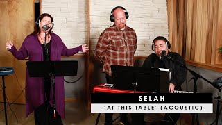 Selah  At This Table acoustic [upl. by Davenport]