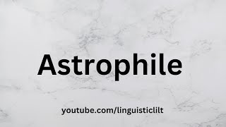 How to Pronounce Astrophile  Pronunciation Guide  British vs American English pronunciation [upl. by Drusi]