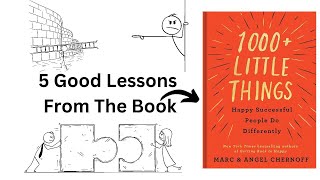 Deep Lessons From the Book quot1000 Little Things Happy Successful People Do Differentlyquot [upl. by Hedvah]