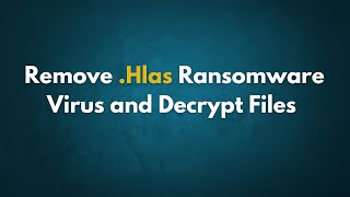 How to Remove Hlas Ransomware Virus and Decrypt Files  HLAS Virus from STOP DJVU Family hlas [upl. by Onitsirc889]