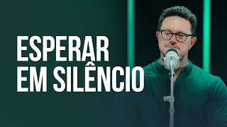 Esperar em silêncio  Deive Leonardo [upl. by Kinata]