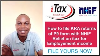 How to file KRA returns using P9 Form with NHIF insurance Relief on Itax 2024 [upl. by Hajan49]