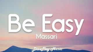 Massari  Be Easy lyrics [upl. by Terena]