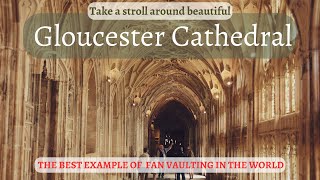 Gloucester Cathedral the best Cloister Walk Gothic Fan Vaulting in the world and Harry Potter set [upl. by Gnahc]