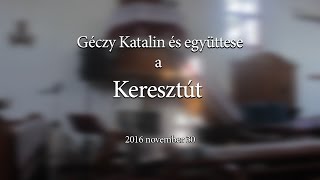 Géczy Katalin Keresztút koncert [upl. by Akierdna]