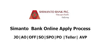 Simanto Bank Job Apply Online Process AO  JO  Officer  SO  PO  SPO  AVP  Private Bank Apply [upl. by Cordelie]